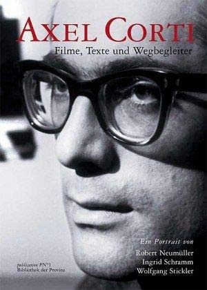 Axel Corti – Filme, Texte und Wegbegleiter: Ein Porträt
