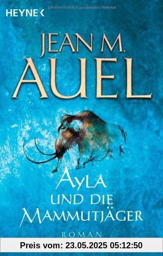 Ayla und die Mammutjäger: Ayla 3: Ayla 03 (Kinder Der Erde / Earth's Children)