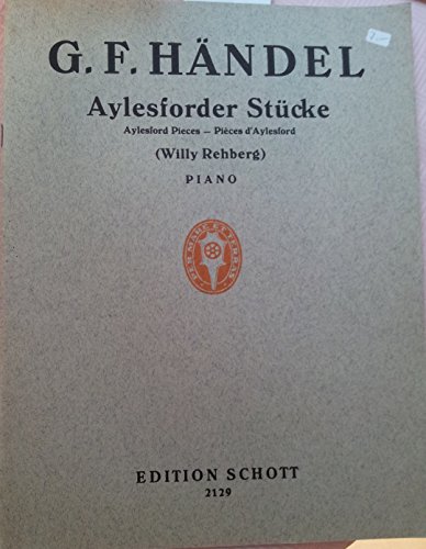 Aylesforder Stücke: aus den "Stücken für Clavicembalo". Klavier.: from the Stücken für Clavicembalo". piano. (Edition Schott)