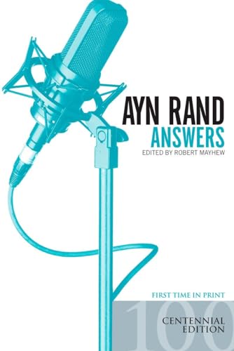 Ayn Rand Answers: The Best of Her Q & A