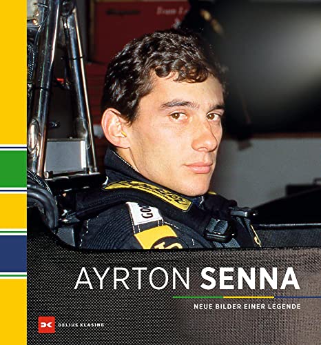 Ayrton Senna: Neue Bilder einer Legende von DELIUS KLASING