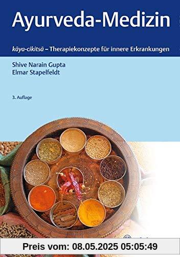 Ayurveda-Medizin: kaya-cikitsa - Therapiekonzepte für innere Erkrankungen