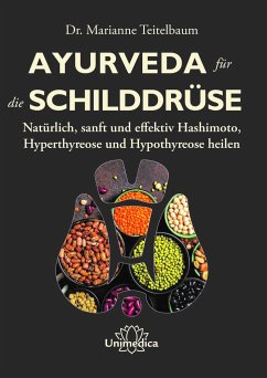 Ayurveda für die Schilddrüse von Narayana / Unimedica