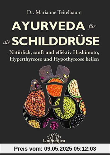 Ayurveda für die Schilddrüse: Natürlich, sanft und effektiv Hashimoto, Hyperthyreose und Hypothyreose heilen Ayurveda für die Schilddrüse: Natürlich, sanft und effektiv Hashimoto, Hyperthyreose und Hypothyreose heilen