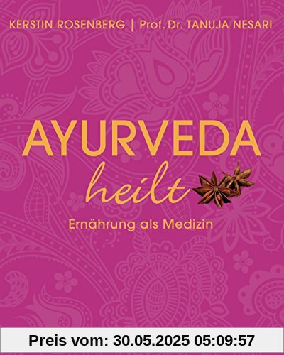 Ayurveda heilt: Ernährung als Medizin