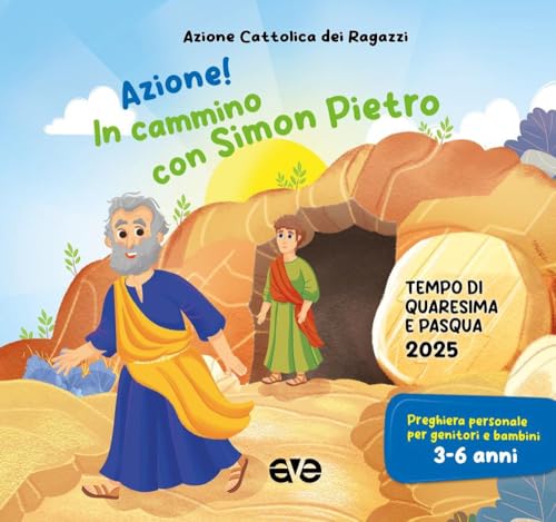 Azione! in cammino con Simon Pietro. Tempo di Quaresima e Pasqua (Vol. 1) (Riuniti nel mio nome) von AVE