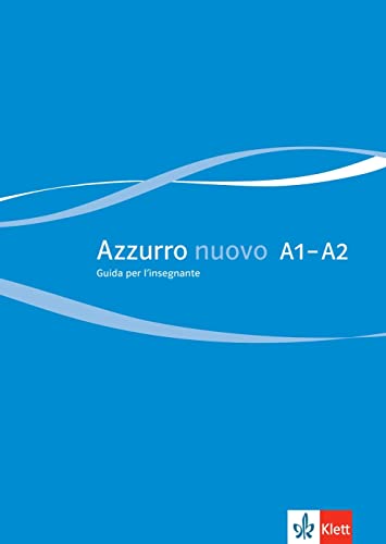 Azzurro nuovo A1-A2: Italienisch für Anfänger. Guida per l’insegnante