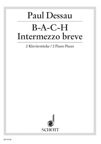 B-A-C-H / Intermezzo breve: 2 Klavierstücke. Klavier. von SCHOTT MUSIC GmbH & Co KG, Mainz