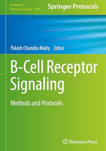 B-Cell Receptor Signaling: Methods and Protocols (Methods in Molecular Biology, 2909, Band 2909) von Humana