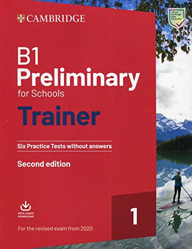 B1 Preliminary for Schools Trainer 1 for the Revised 2020 Exam Six Practice Tests Without Answers with Downloadable Audio von Cambridge University Press