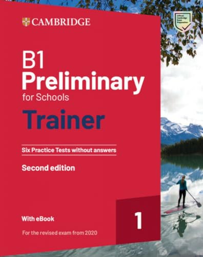 B1 Preliminary for Schools Trainer 1 for the Revised exam 2020 Second Edition. Six Practice Tests without Answers with Audio Download with eBook von Cambridge University Press