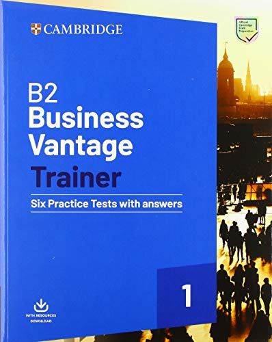 B2 Business Vantage Trainer. Six Practice Tests with Answers and Resources Download.