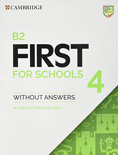 B2 First for Schools 4 Student's Book without Answers: Authentic Practice Tests (Fce Practice Tests)