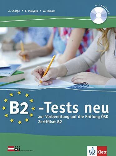 B2-Tests neu: zur Vorbereitung auf die Prüfung ÖSD Zertifikat B2. Testbuch und Audio-CD
