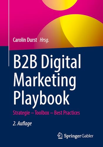 B2B Digital Marketing Playbook: Strategie – Toolbox – Best Practices von Springer Gabler