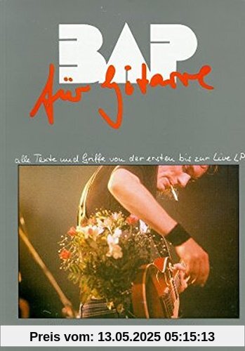 BAP - Für Gitarre: Alle Texte und Griffe von der ersten bis zur Live LP