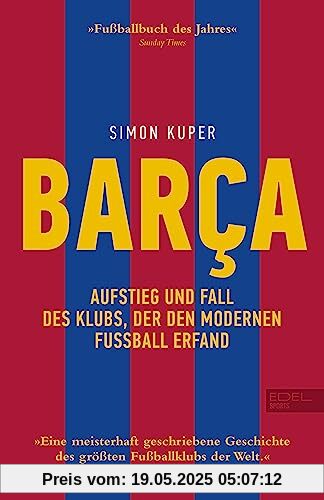 BARCA. Aufstieg und Fall des Klubs, der den modernen Fußball erfand: Die Geschichte des FC Barcelona (Sunday Times Fußballbuch des Jahres)