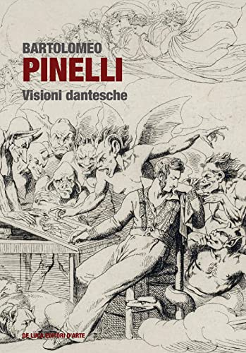 Bartolomeo Pinelli. Visioni dantesche. Ediz. a colori Bartolomeo Pinelli. Visioni dantesche. Ediz. a colori von De Luca Editori d'Arte