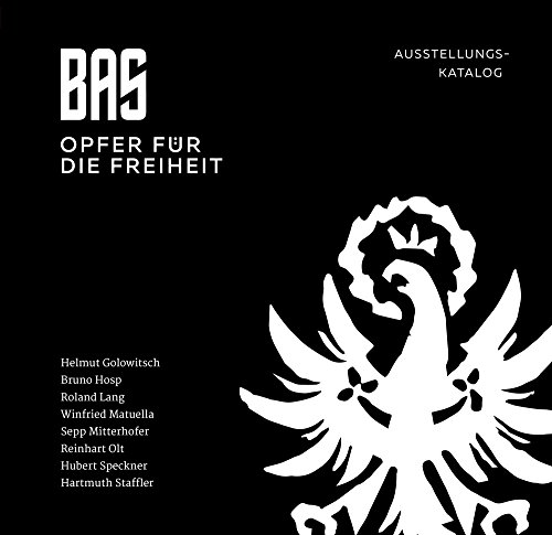 BAS. Opfer für die Freiheit: Ausstellungskatalog BAS. Opfer für die Freiheit: Ausstellungskatalog