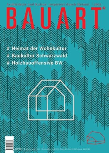 BAUART 2021: Architektur und Kultur im Schwarzwald. Inspiriert durch Heimat. von Laible Verlagsprojekte