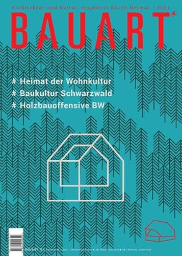 BAUART 2021: Architektur und Kultur im Schwarzwald. Inspiriert durch Heimat. von Laible Verlagsprojekte