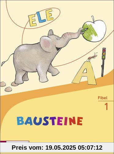 BAUSTEINE Fibel - Ausgabe 2014 für Bayern: Fibel: mit Schutzumschlag