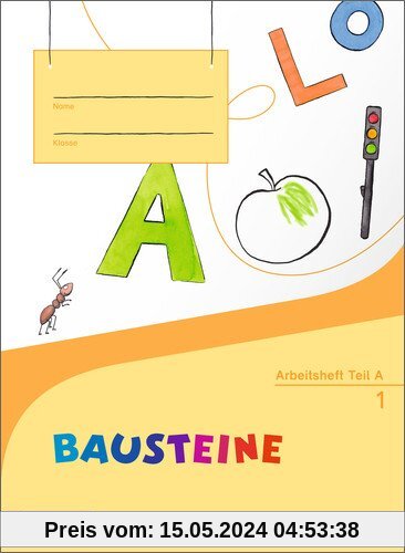 BAUSTEINE Fibel - Ausgabe 2014 für Bayern: zweiteiliges Arbeitsheft (Teil A+B)