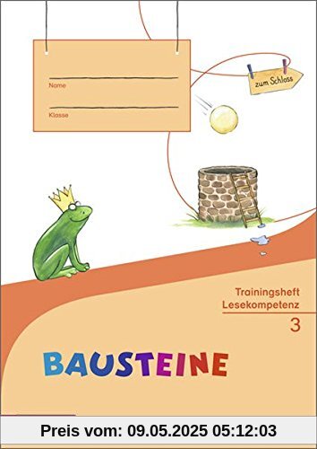 BAUSTEINE Lesebuch - Ausgabe 2014: Trainingsheft Lesekompetenz 3