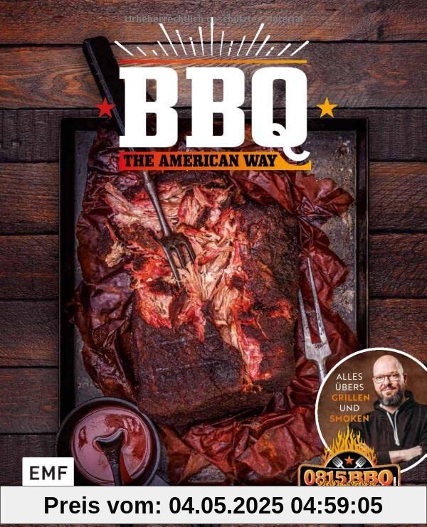 BBQ – The American Way: Alles übers Grillen und Smoken: St. Louis-Style-BBQ-Ribs, Cajun Chicken, Blackened Red Snapper BBQ – The American Way: Alles übers Grillen und Smoken: St. Louis-Style-BBQ-Ribs, Cajun Chicken, Blackened Red Snapper