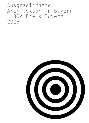 BDA Preis Bayern 2025: Ausgezeichnete Architektur in Bayern von BÜRO WILHELM VERLAG