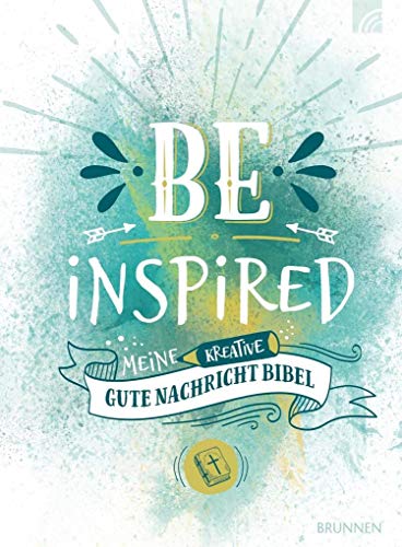 BE INSPIRED: Meine kreative Gute Nachricht Bibel (Way-Truth-Life-Serie) von Brunnen-Verlag GmbH