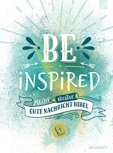 BE INSPIRED: Meine kreative Gute Nachricht Bibel (Way-Truth-Life-Serie)