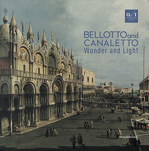 Bellotto and Canaletto: Wonder and Light