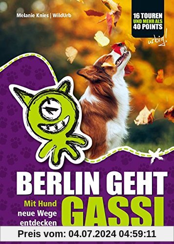 BERLIN GEHT GASSI: Mit Hund die Stadt entdecken
