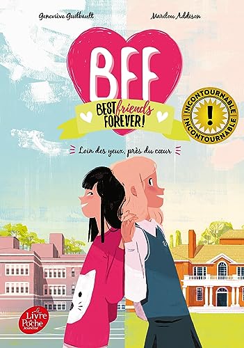 BFF Best Friends Forever - Tome 1: Loin des yeux, près du coeur