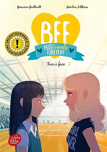 BFF Best Friends Forever - Tome 2: Face à face von LIVRE DE POCHE JEUNESSE