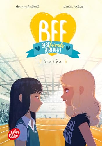 BFF Best Friends Forever - Tome 2: Face à face von LIVRE DE POCHE JEUNESSE