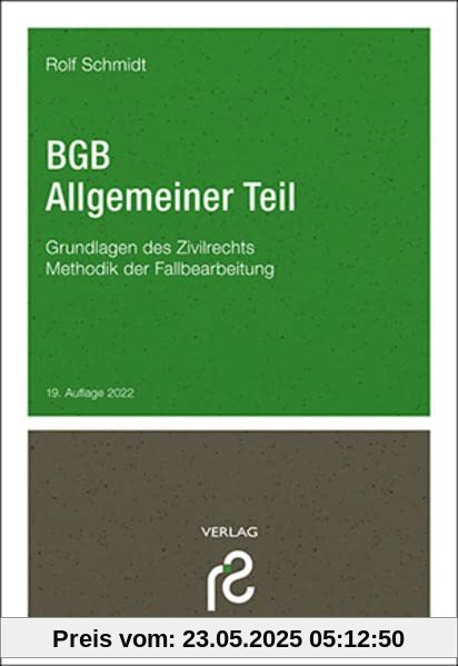 BGB Allgemeiner Teil: Grundlagen des Zivilrechts; Methodik der Fallbearbeitung