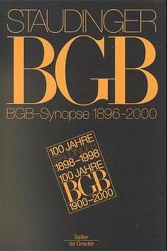 * BGB-Synopse 1896-2000: Gesamtausgabe des Bürgerlichen Gesetzbuches von seiner Verkündung 1896 bis 2000 mit sämtlichen Änderungen im vollen Wortlaut ... mit Einführungsgesetz und Nebengesetzen) von Otto Schmidt/De Gruyter