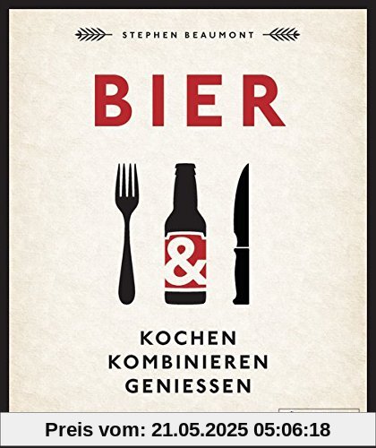 BIER: Kochen, kombinieren, genießen