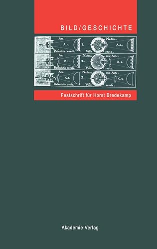 BILD/GESCHICHTE: Festschrift für Horst Bredekamp