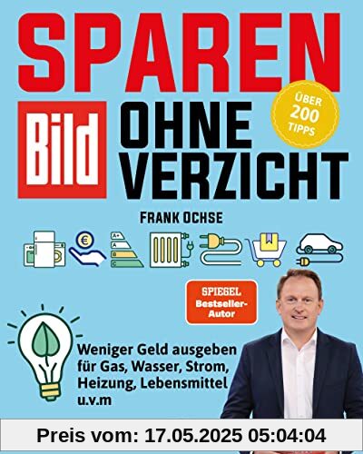 BILD Zeitung Der Sparfochs: Sparen ohne Verzicht! Sparbuch: Weniger Geld ausgeben für Gas, Wasser, Strom, Heizung, Lebensmittel u.v.m. Frank Ochse Heel Verlag Sparfuchs BILD Zeitung Der Sparfochs: Sparen ohne Verzicht! Sparbuch: Weniger Geld ausgeben für Gas, Wasser, Strom, Heizung, Lebensmittel u.v.m. Frank Ochse Heel Verlag Sparfuchs