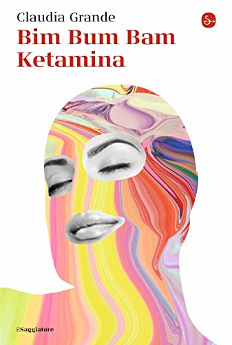 Bim Bum Bam Ketamina (La cultura) von Il Saggiatore