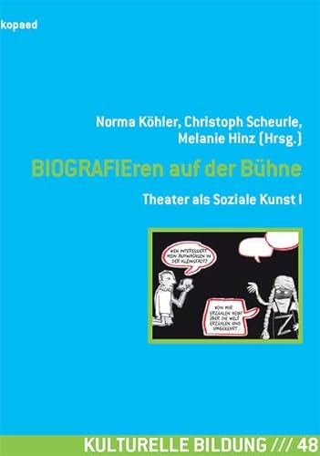 BIOGRAFIEren auf der Bühne: Theater als Soziale Kunst I: Theater als Soziale Kunst 1 (Kulturelle Bildung) von Kopd Verlag