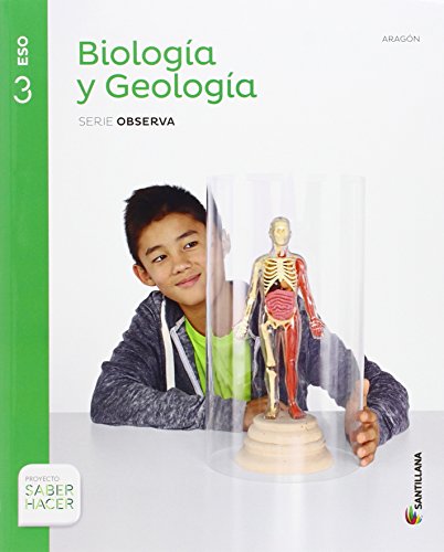 BIOLOGIA Y GEOLOGIA ARAGON SERIE OBSERVA 3 ESO SABER HACER von Santillana Educación, S.L.