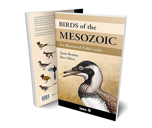 Birds of the Mesozoic: An Illustrated Field Guide