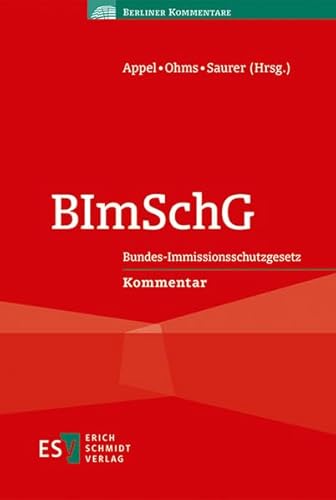 BImSchG: Bundes-Immissionsschutzgesetz Kommentar (Berliner Kommentare) von Schmidt, Erich Verlag