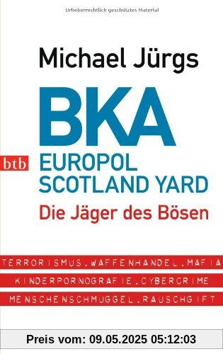 BKA: Die Jäger des Bösen BKA: Die Jäger des Bösen