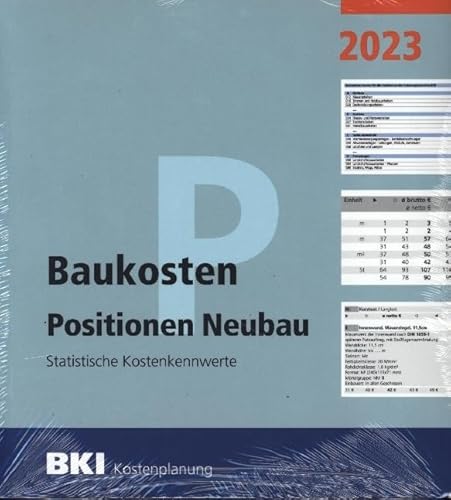 BKI Baukosten Gebäude + Positionen + Bauelemente Neubau 2023 - Kombi Teil 1-3: Statistische Kostenkennwerte BKI Baukosten Gebäude + Positionen + Bauelemente Neubau 2023 - Kombi Teil 1-3: Statistische Kostenkennwerte