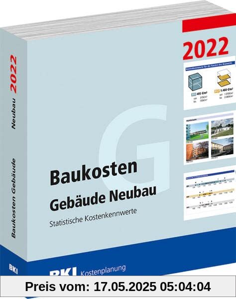 BKI Baukosten Gebäude Neubau 2022 - Teil 1: Statistische Kostenkennwerte Gebäude